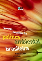 Os Novos Desafios da Política Ambiental Brasileira
